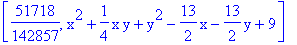 [51718/142857, x^2+1/4*x*y+y^2-13/2*x-13/2*y+9]